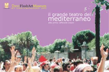 Trevi, Flash Art Museum "Il grande teatro del Mediterraneo" 2005