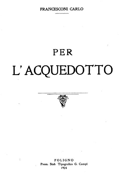 Trevi - Per l'acquedotto, di Carlo Francesconi - 1924